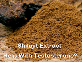 Is Shilajit Extract Help With Testosterone?